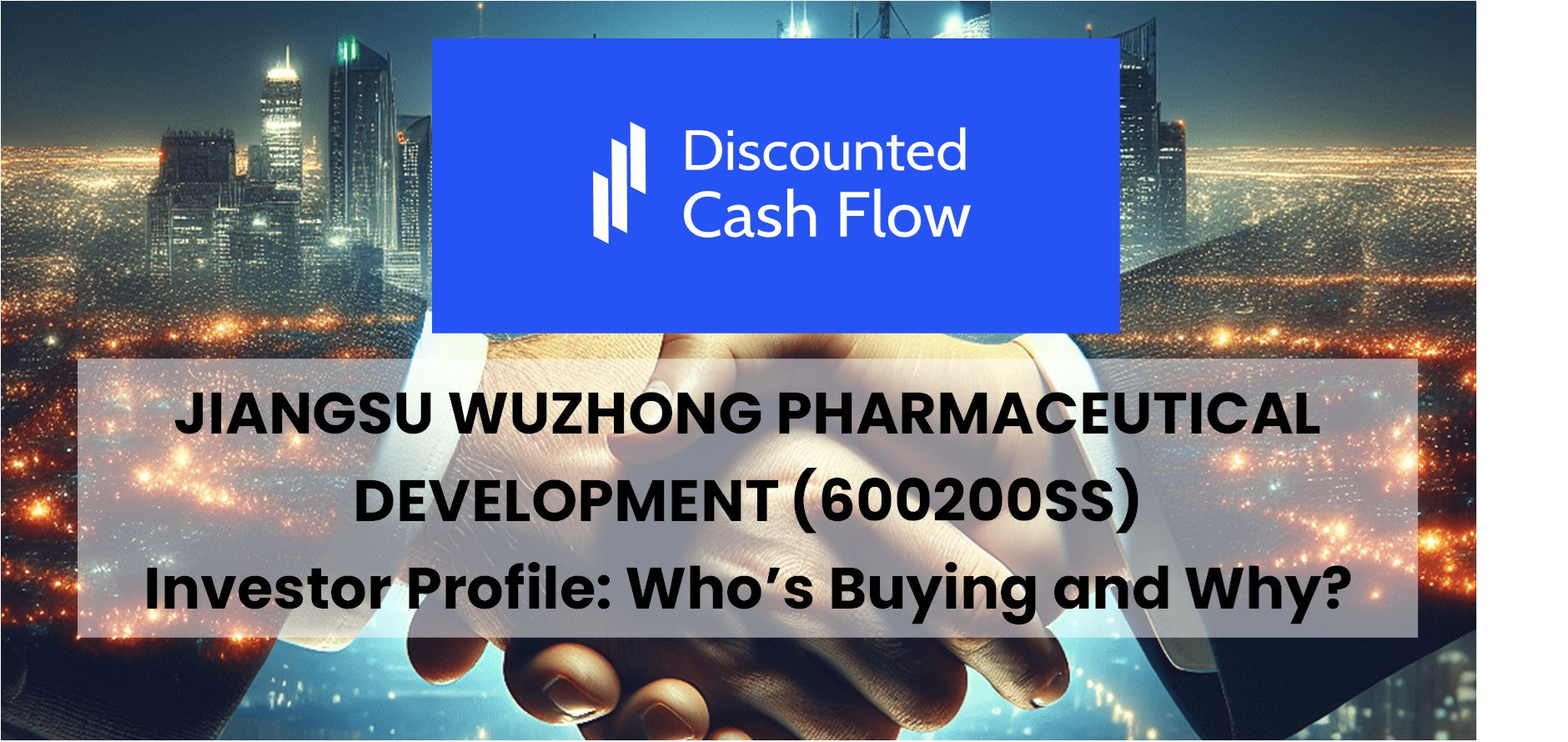 Exploring JiangSu WuZhong Pharmaceutical Development (600200SS): Whoβs ...