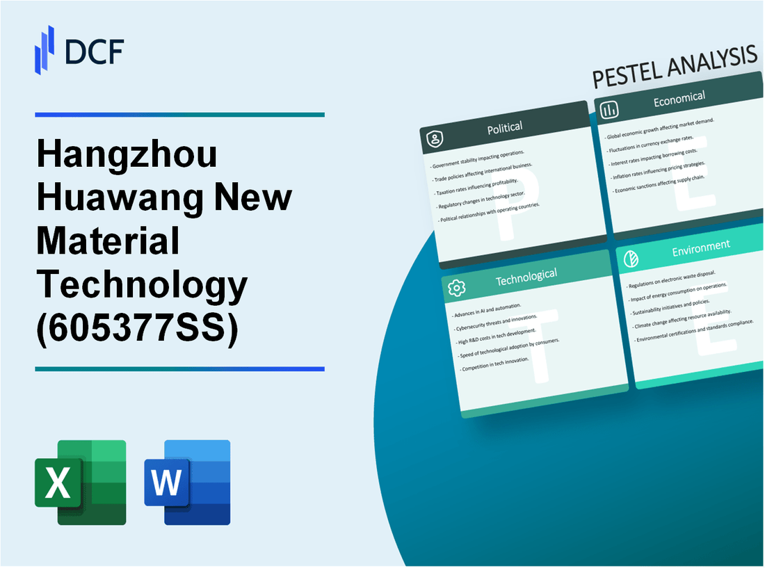 Hangzhou Huawang New Material Technology Co.,Ltd. (605377.SS): PESTEL Analysis