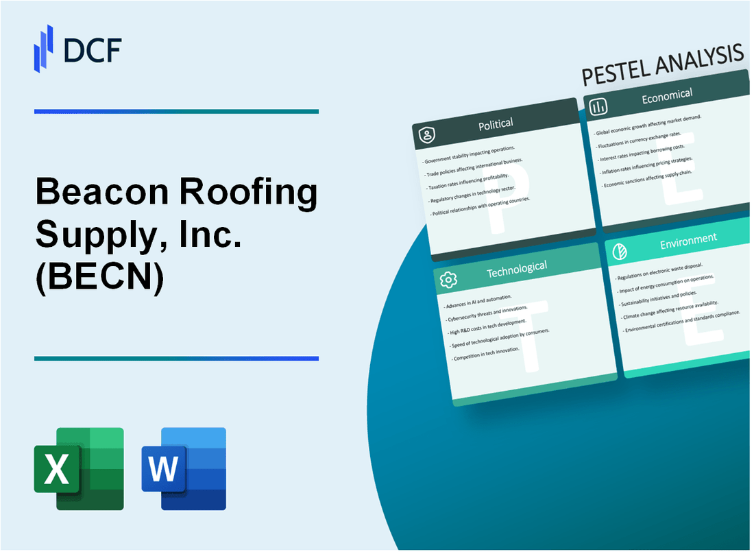 Beacon Roofing Supply, Inc. (BECN) PESTLE Analysis